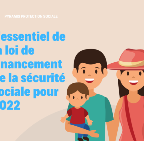 essentiel loi financement securite sociale 2022 pyramis protection sociale