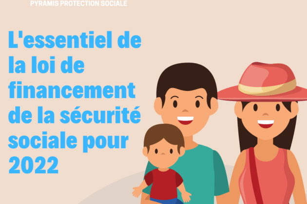 essentiel loi financement securite sociale 2022 pyramis protection sociale